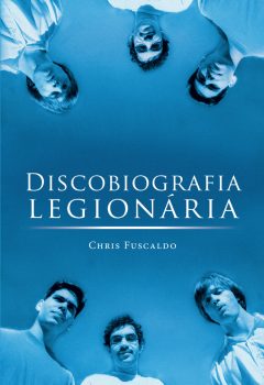 Livro de Chris Fuscaldo com histórias das gravações dos álbuns da banda Legião Urbana.